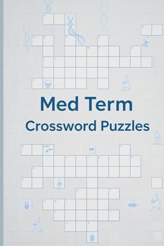Med Term Crossword Puzzles: 60 Medical Vocabulary Puzzles for Students & Professionals | Includes Full Solutions