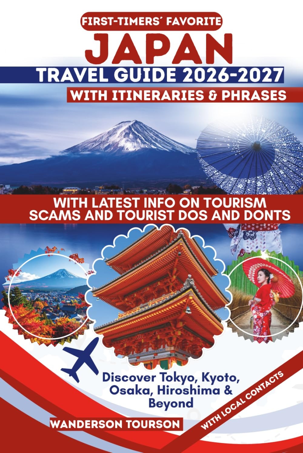 JAPAN TRAVEL GUIDE 2026–2027: Discover Tokyo, Kyoto, Osaka, Hiroshima & Beyond