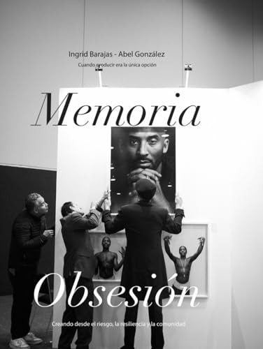 Memoria Obsesión: Cuando producir era la única opción. (Spanish Edition)