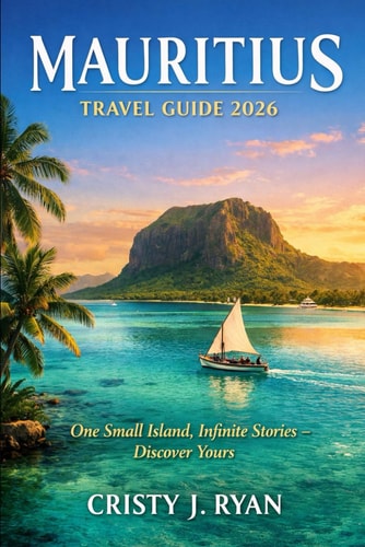 Mauritius Travel Guide 2026: One Small Island, Infinite Stories – Discover Yours