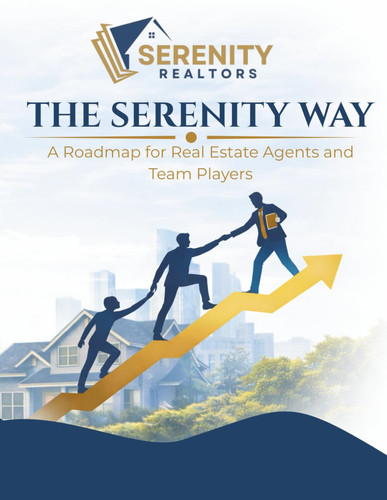 The Serenity Way: A Roadmap for Real Estate Agents/ Team Players