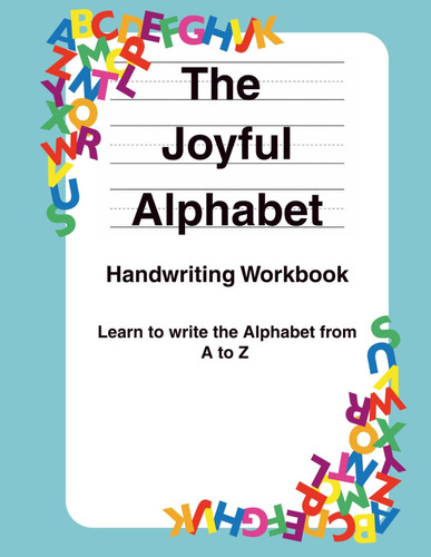 The Joyful Alphabet: A Fun Writing and Coloring Adventure
