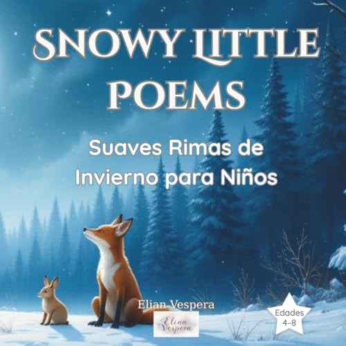 Snowy Little Poems: Suaves Rimas de Invierno para Niños (Moonlight Whispers) (Spanish Edition)