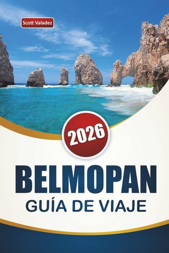 BELMOPAN GUÍA DE VIAJE 2026: Descubre joyas ocultas, senderos por la selva, gastronomía local y experiencias culturales en Belice (Spanish Edition)