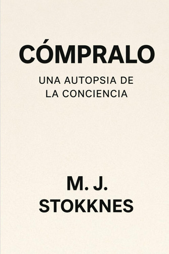 Cómpralo - Una autopsia de la conciencia