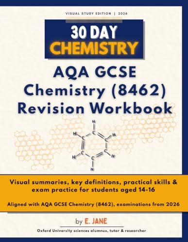 30 Day Chemistry: Complete AQA GCSE Chemistry Revision Workbook (8462): Visual summaries, key definitions, practical skills and exam practice questions for AQA GCSE (9–1) Chemistry (8462)