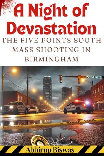 A Night of Devastation: The Five Points South Mass Shooting in Birmingham