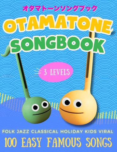 Otamatone Beginner's Songbook - All-in-One Guide with 100 Easy Famous Songs in 3 Levels: Easy Note Maps & Letter Diagrams No Music Reading Needed Folk, Kids, Holiday, Classical, Jazz, Viral & Meme Favorites