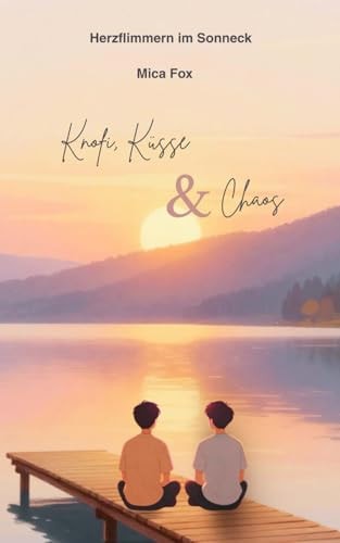 Knofi, Küsse & Chaos: Herzflimmern im Sonneck (Gay Romance) (German Edition)