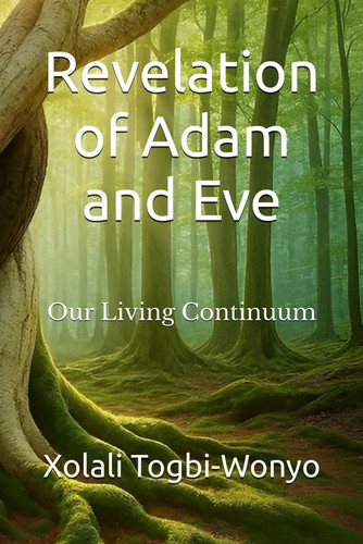 Revelation of Adam and Eve: Our Living Continuum