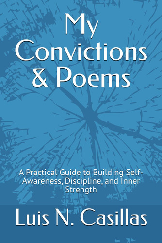 My Convictions & Poems: A Practical Guide to Building Self-Awareness, Discipline, and Inner Strength