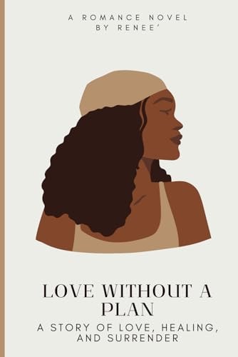 Love Without a Plan - A Story of Love, Healing, and Surrender