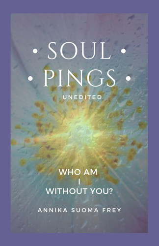 Soul Pings: Who am I without you?