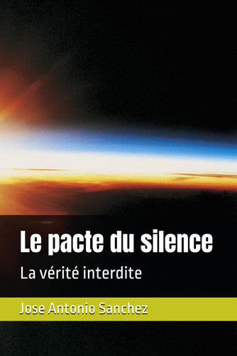 Le pacte du silence: La vérité interdite (French Edition)