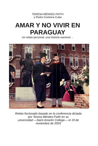 AMAR Y NO VIVIR EN PARAGUAY: Un relato personal, una historia nacional... (Spanish Edition)