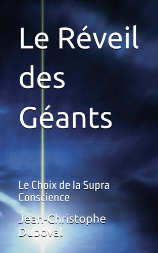 Le Réveil des Géants: Le Choix de la Supra Conscience (French Edition)