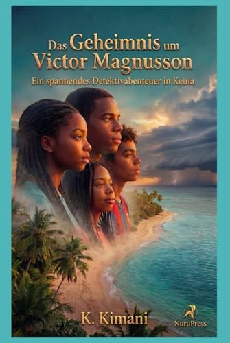 Das Geheimnis um Victor Magnusson: Eine spannende Detektivgeschichte aus Kenia (German Edition)