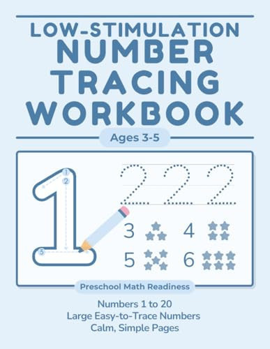 Low-Stimulation Number Tracing Workbook for Kids Ages 3–5: Numbers 1–20 Practice for Toddlers and Preschoolers | Counting, Fine Motor Skills, Pencil ... Math Learning (Calm Learning Skills Series)