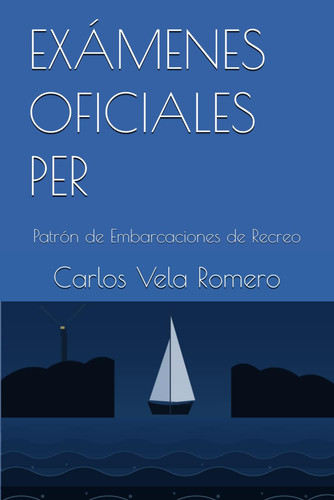 EXÁMENES OFICIALES PER: Patrón de Embarcaciones de Recreo (Spanish Edition)