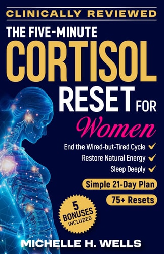 The Five-Minute Cortisol Reset for Women: A Science-Backed 21-Day Nervous System Plan With Somatic Exercises to Reduce Stress, Recover from Burnout, ... and Sleep Better (Women’s Longevity Series)