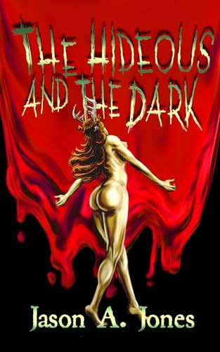 The Hideous And The Dark