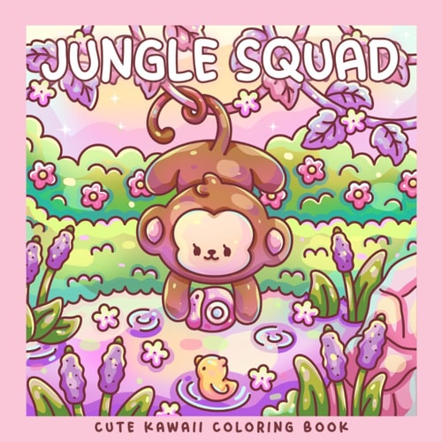 Jungle Squad: Kawaii Tropical Coloring Book with Cute Koala, Monkey, Elephant and Sloth (Sweet & Kitsch)