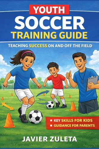YOUTH SOCCER TRAINING GUIDE (SOCCER COACHING AND TACTICS)