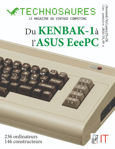Technosaure 25+26 : du Kenbak-1 à l'Asus EeePC: 236 ordinateurs et 146 constructeurs référencés (French Edition)