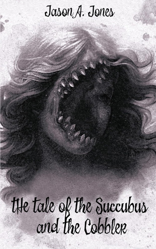 The Tale of the Succubus and the Cobbler