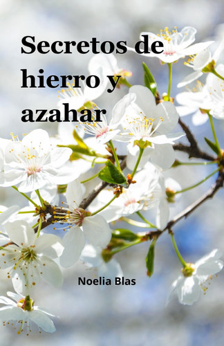 Secretos de hierro y azahar (Spanish Edition)