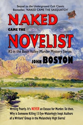 Naked Came The Novelist: #2 Sequel To Naked Came The Sasquatch