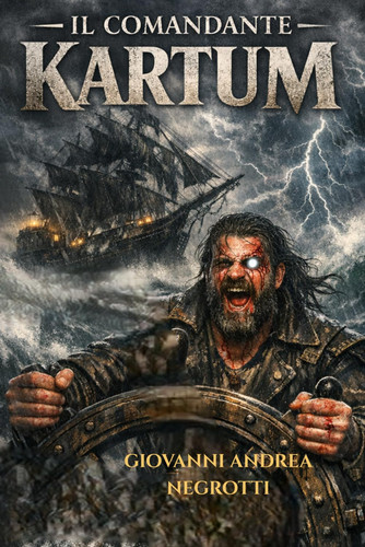Il Comandante Kartum (NARRATIVA FANTASY IBRIDA) (Italian Edition)