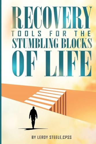 Recovery Tools for the Stumbling Blocks of Life