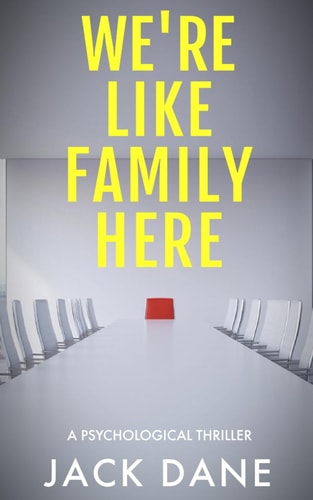 We're Like Family Here: A Psychological Thriller
