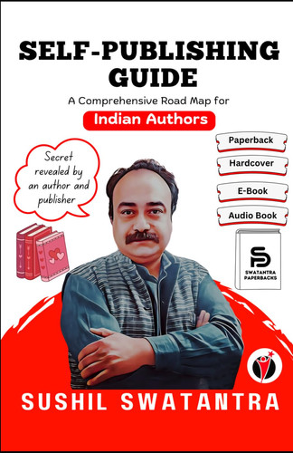 Self-Publishing Guide: A Comprehensive Self-Publishing Road Map for Indian Authors