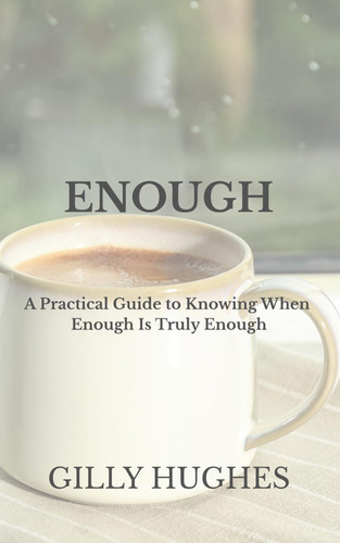 ENOUGH: A Practical Guide to Knowing When Enough Is Truly Enough (CALM)