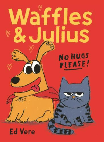 Waffles & Julius: No Hugs Please!
