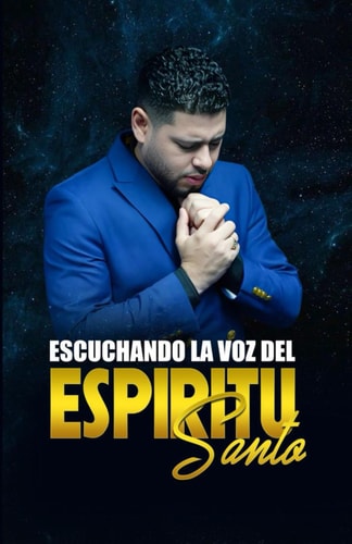 ESCUCHANDO LA VOZ DEL ESPÍRITU SANTO (Spanish Edition)