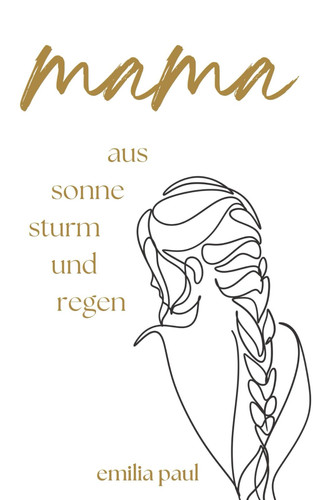 Mama: aus Sonne, Sturm und Regen (German Edition)