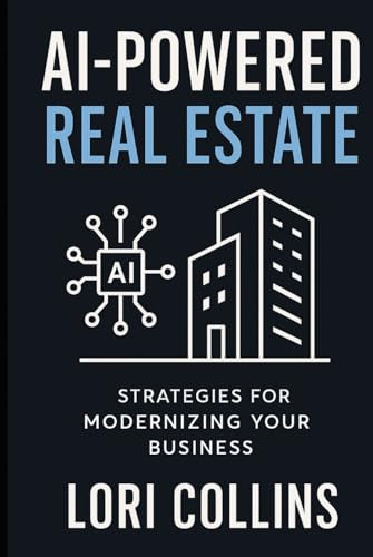AI-Powered Real Estate: "Work Smarter, Not Harder: Your AI Blueprint for Real Estate Success"