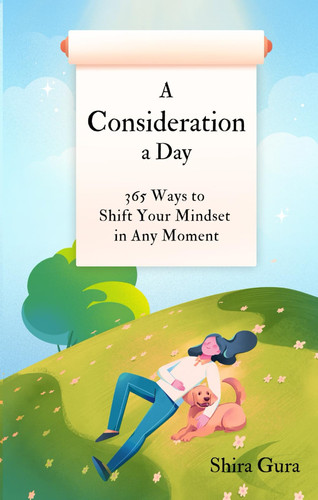 A Consideration a Day: 365 Ways to Shift Your Mindset in Any Moment