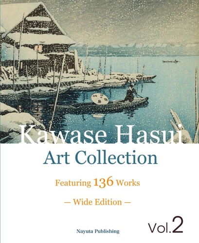 Kawase Hasui Art Collection Vol. 2 Featuring 136 Works — Wide Edition — (Hasui Art Books)