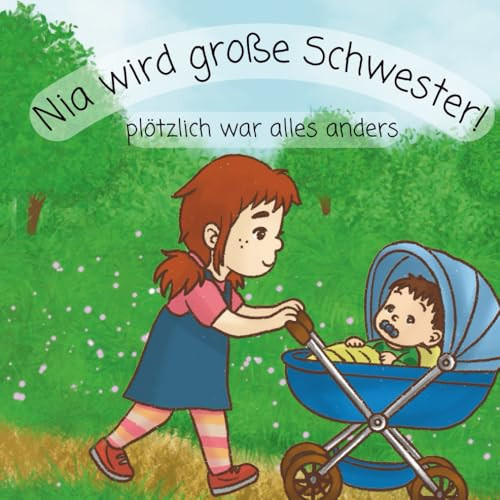 Nia wird große Schwester: plötzlich war alles anders (German Edition)