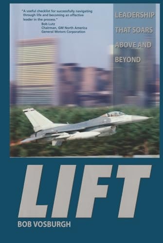 Lift: Leadership That Soars Above and Beyond