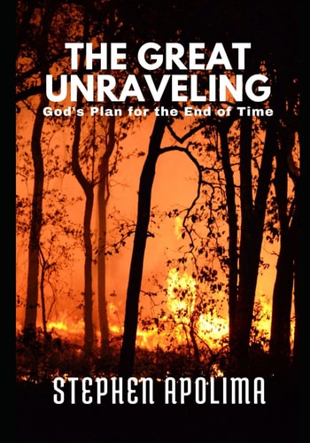 The Great Unravelling - God's Plan for the End of Time
