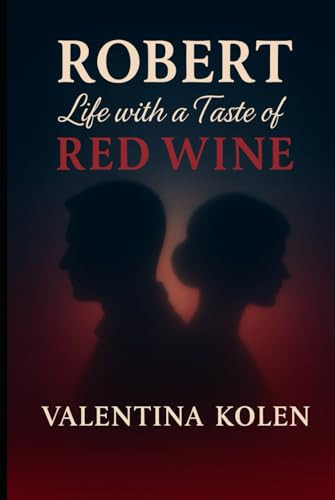 ROBERT: Life with a Taste of Red Wine (Meghan’s Seasons)