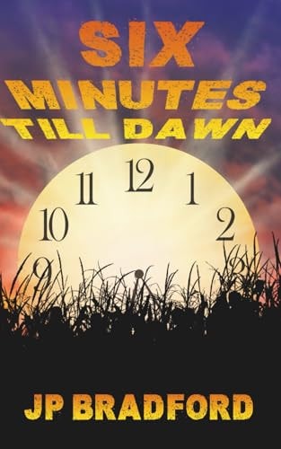 Six Minutes Till Dawn