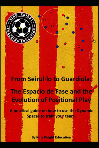 From Seirul-lo to Guardiola - The Espacio de Fase and the Evolution of Positional Play"