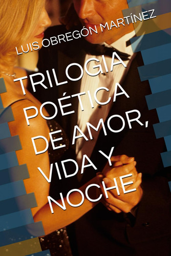 Trilogia Poética de Amor, Vida Y Noche
