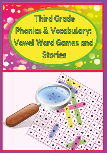 Third Grade Phonics & Vocabulary: Vowel Word Games and Stories:: Targeted Phonics Practice to Grow Third Grade Vocabulary